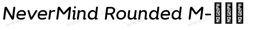 NeverMind Rounded M字体转换 NeverMind Rounded M字体转换